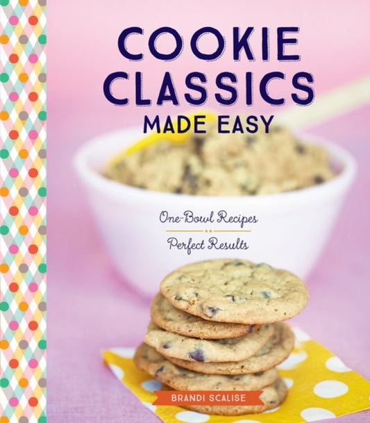 Book cover of: Cookie Classics Made Easy. By: Brandi Scalise