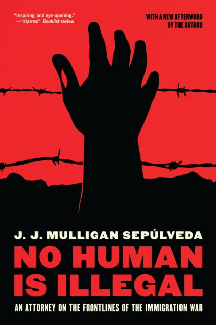 Book cover of: No Human is Illegal. By: J. J. Mulligan Sepulveda