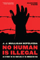 Book cover of: No Human is Illegal. By: J. J. Mulligan Sepulveda