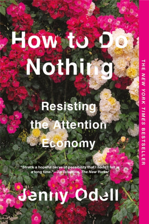 How To Do Nothing, Resisting the Attention Economy