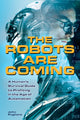 Book cover of: Robots are Coming. By: John Pugliano