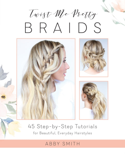 Book cover of: Twist Me Pretty Braids. By: Abby Smith