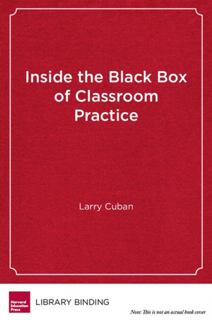 Inside the Black Box of Classroom Practice