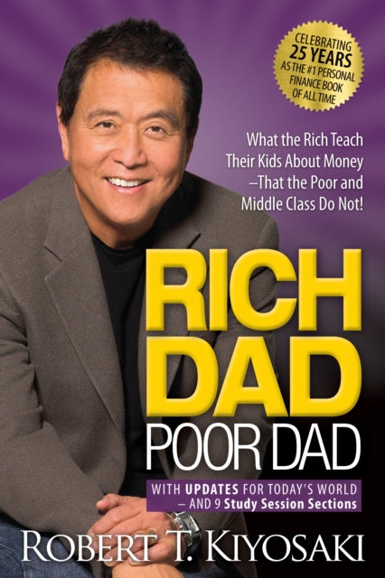 Rich Dad Poor Dad, What the Rich Teach Their Kids About Money That the Poor and Middle Class Do Not! 9781612681139 Robert T. Kiyosaki