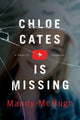 Book cover of: Chloe Cates Is Missing. By: Mandy McHugh