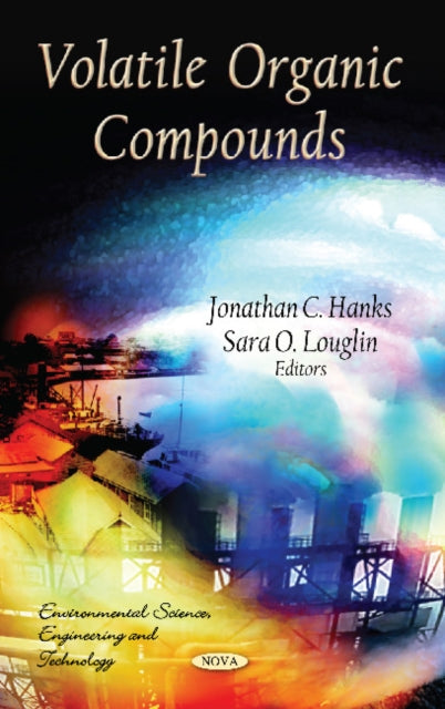 Book cover of: Volatile Organic Compounds. By: Jonathan C. Hanks