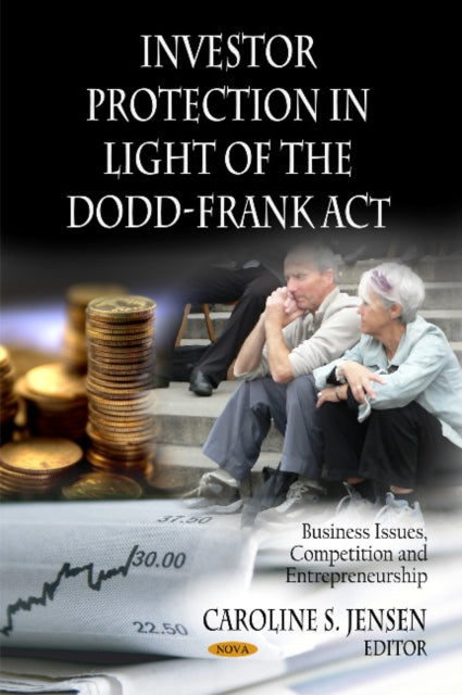 Book cover of: Investor Protection in Light of the Dodd-Frank Act. By: Caroline S. Jensen