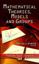 Book cover of: Mathematical Theories, Models & Groups. By: Marcus J. Grecho
