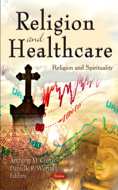 Book cover of: Religion & Healthcare. By: Anthony M. Curtis