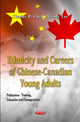 Book cover of: Ethnicity & Careers of Chinese-Canadian Young Adults. By: Charles P. Chen