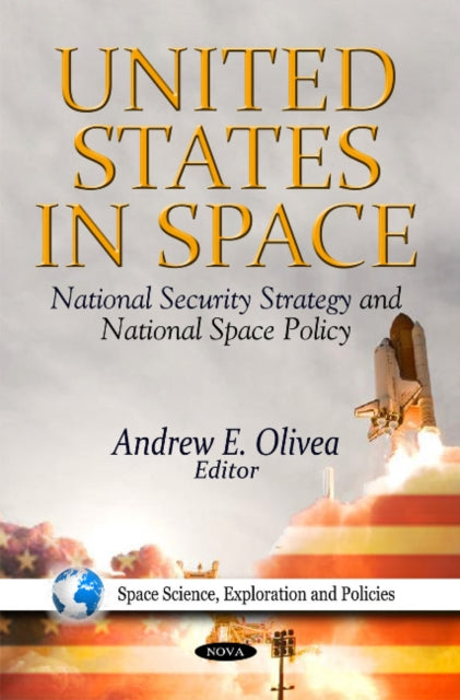 Book cover of: United States in Space. By: Andrew E. Olivea