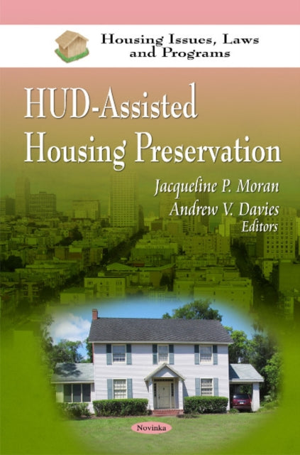 Book cover of: HUD-Assisted Housing Preservation. By: Jacqueline P. Moran
