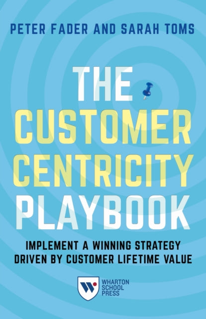 Book cover of: Customer Centricity Playbook. By: Peter Fader