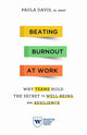 Book cover of: Beating Burnout at Work. By: Paula Davis