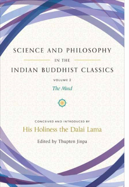 Book cover of: Science and Philosophy in the Indian Buddhist Classics. By: His Holiness Tenzin Gyatso the XIV Dalai Lama