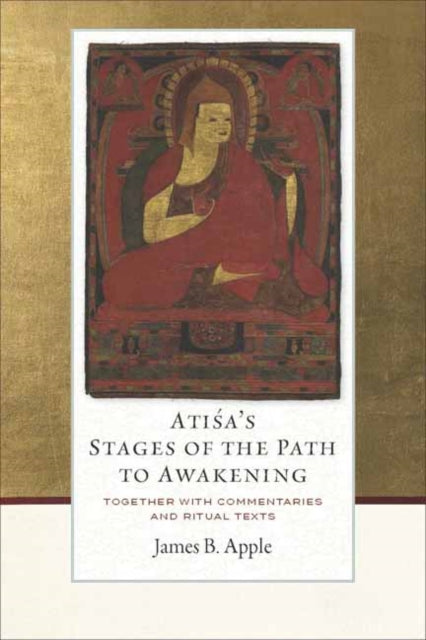 Book cover of: Atisa's Stages of the Path to Awakening. By: James B. Apple