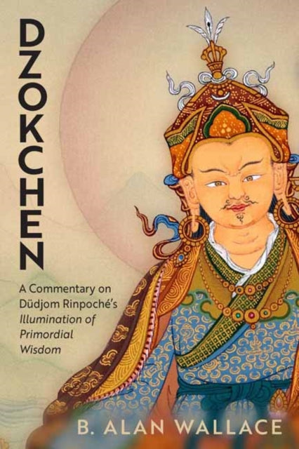 Book cover of: Dzokchen. By: B. Alan Wallace