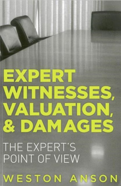Book cover of: Expert Witnesses, Valuation, and Damages. By: Weston Anson