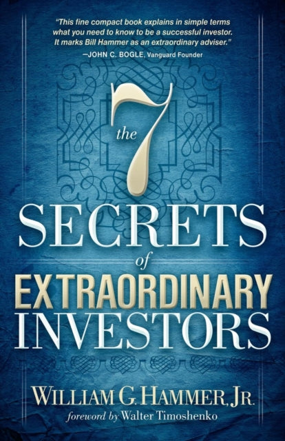 Book cover of: 7 Secrets of Extraordinary Investors. By: William G. Hammer