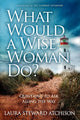 Book cover of: What Would a Wise Woman Do?. By: Jay Conrad Levinson