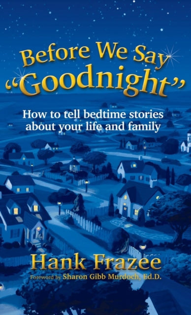 Book cover of: Before We Say "Goodnight". By: Hank Frazee
