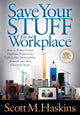 Book cover of: Save Your Stuff in the Workplace. By: Scott M. Haskins