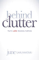 Book cover of: Behind the Clutter. By: June Saruwatari