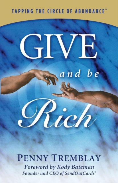 Book cover of: Give and Be Rich. By: Penny Tremblay
