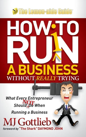 How to Ruin a Business Without Really Trying