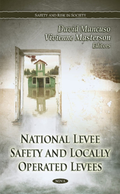 Book cover of: National Levee Safety & Locally Operated Levees. By: David Mancuso