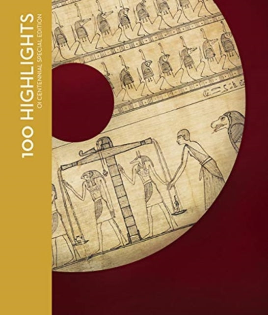 Book cover of: 100 Highlights of the Collections of the Oriental Institute Museum. By: Jean M. Evans