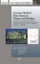 Book cover of: German Medical Data Sciences: Visions and Bridges