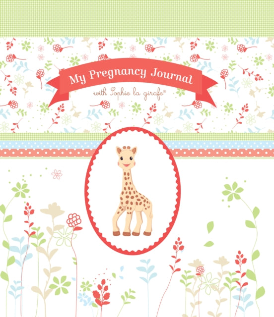 Book cover of: My Pregnancy Journal with Sophie la girafe®. By: Sophie la girafe