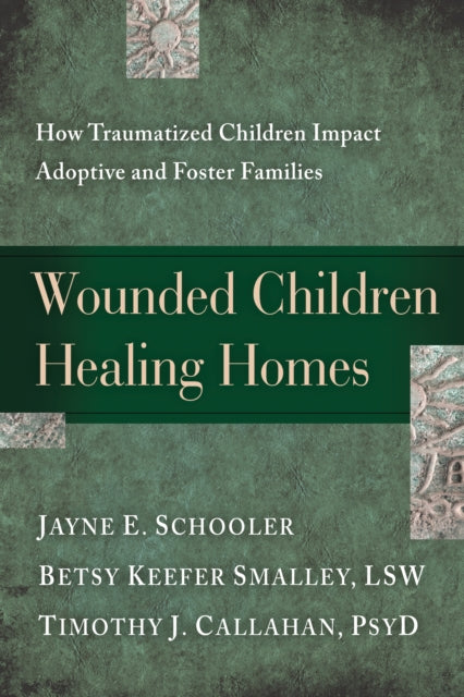Book cover of: Wounded Children, Healing Homes
