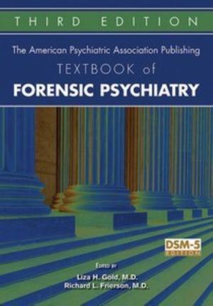 The American Psychiatric Association Publishing Textbook of Forensic Psychiatry