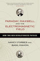 Book cover of: Faraday, Maxwell, and the Electromagnetic Field. By: Nancy Forbes