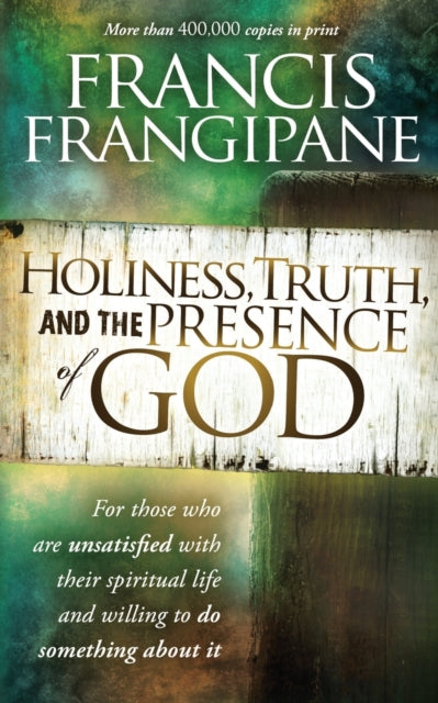 Book cover of: Holiness, Truth, And The Presence Of God. By: Francis Frangipane