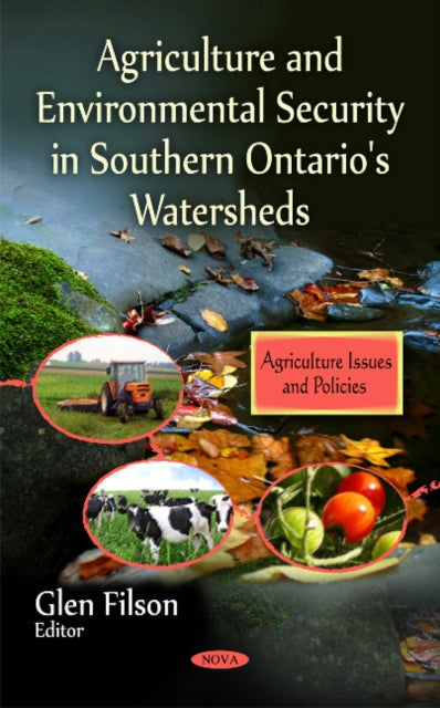 Book cover of: Agriculture & Environmental Security in Southern Ontario's Watersheds. By: Glen C. Filson