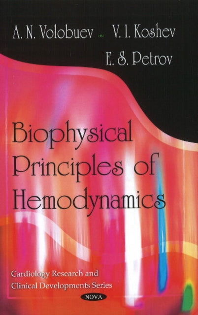 Book cover of: Biophysical Principles of Hemodynamics. By: A. N. Volobuev