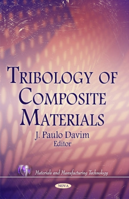 Book cover of: Tribology of Composite Materials. By: J. Paulo Davim