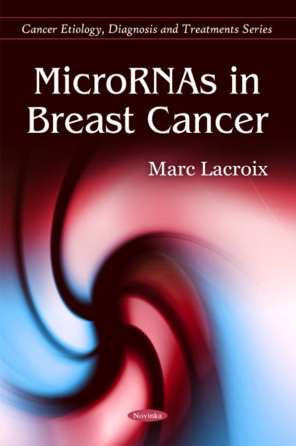 Book cover of: MicroRNAs in Breast Cancer. By: Marc Lacroix