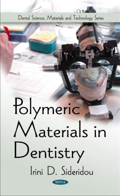Book cover of: Polymeric Materials in Dentistry. By: Irini D. Sideridou