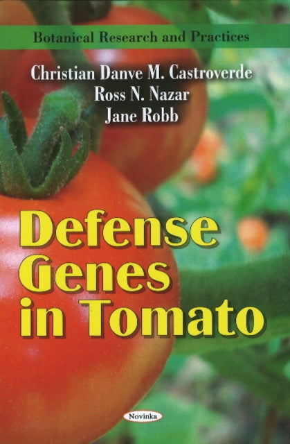 Book cover of: Defense Genes in Tomato. By: Christian Danve M. Castroverde, Jane Robb