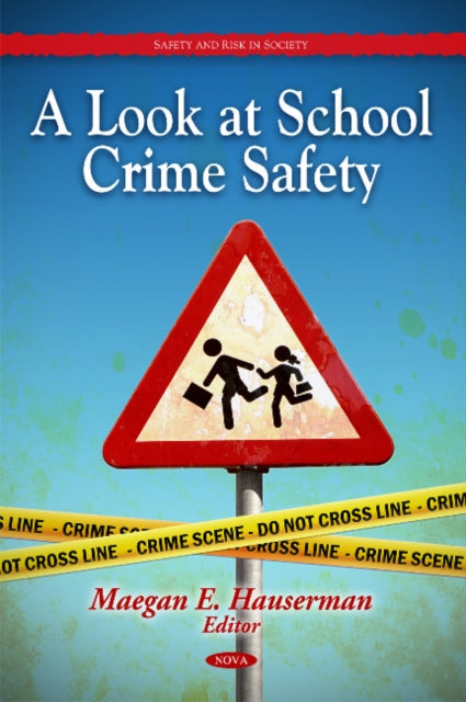 Book cover of: Look at School Crime Safety. By: Maegan E. Hauserman