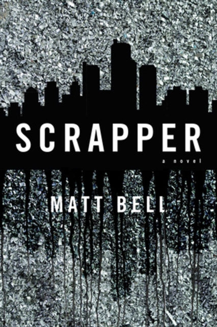Book cover of: Scrapper. By: Matt Bell