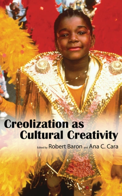 Book cover of: Creolization As Cultural Creativity. By: Robert A. Baron