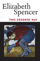 Book cover of: This Crooked Way. By: Elizabeth Spencer