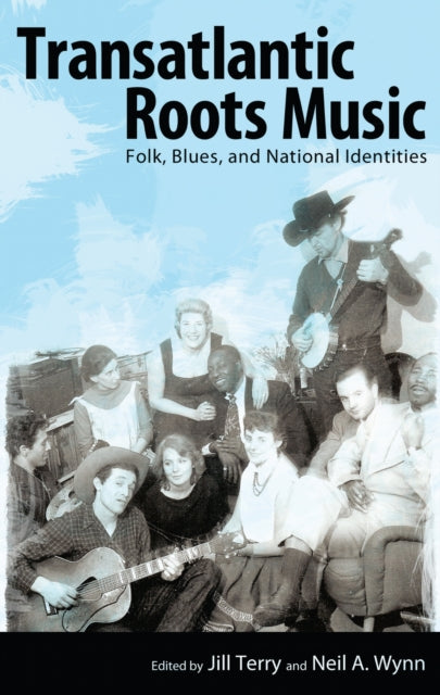 Book cover of: Transatlantic Roots Music. By: Jill Terry