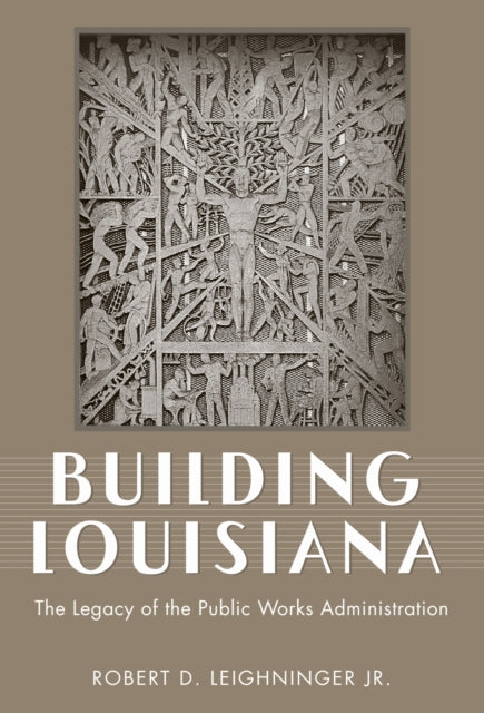Book cover of: Building Louisiana. By: Leighninger, Robert D., Jr.