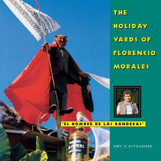Book cover of: Holiday Yards of Florencio Morales. By: Amy V. Kitchener